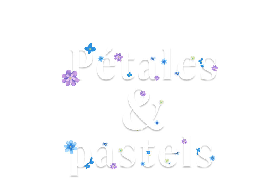 Tropik : Pétales et pastels